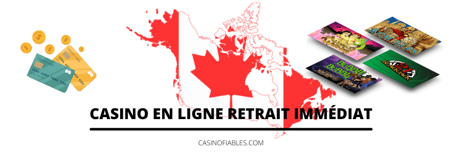 Casino Retrait Instantané, Casino En Ligne Retrait Immédiat Canada